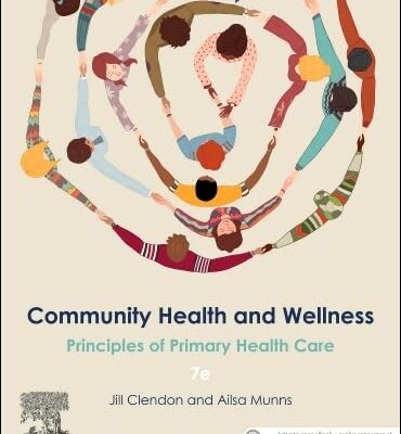 Community Health and Wellness: Principles of Primary Health Care 7E: Includes Elsevier Adaptive Quizzing Access Card for Community Health and Wellness, 7e
