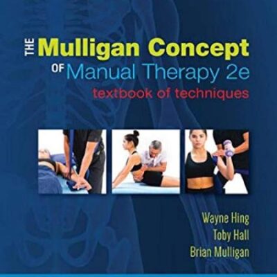 The Mulligan Concept of Manual Therapy-2E: Textbook of Techniques