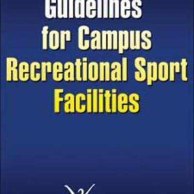 Space Planning Guidelines for Campus Recreational Sport Facilities