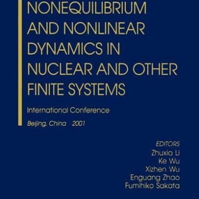 NONEQUILIBRIUM AND NONLINEAR DYNAMICS IN NUCLEAR AND OTHER FINITE SYSTEMS (HB)