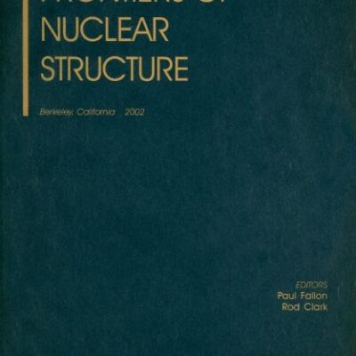 FRONTIERS OF NUCLEAR STRUCTURE, BERKELEY, CALIFORNIA, 29 JULY - 2 AUGUST 2002: v. 656 (AIP Conference Proceedings)