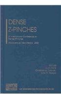 Dense Z-pinches (Hb): 5th International Conference on Dense Z-pinches, Albuquerque, New Nexico, 23-28 June 2002: v. 651 (AIP Conference Proceedings)
