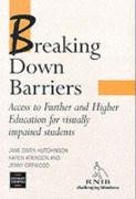 BREAKING DOWN BARRIERS: Access to Further Education and Higher Education for Visually Impaired Students