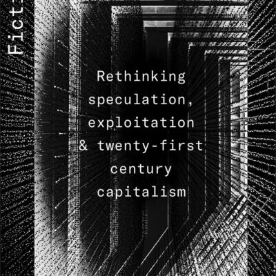 Fictions of Financialization: Rethinking Speculation, Exploitation and Twenty-First Century Capitalism