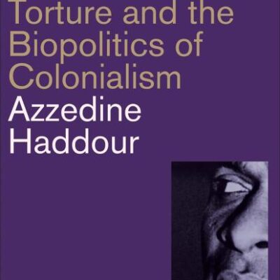 Frantz Fanon: Gender, Torture and the Biopolitics of Colonialism