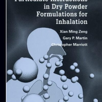 Particulate Interactions in Dry Powder Formulation for Inhalation (Pharmaceutical Science Series)