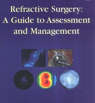 Refractive Surgery: A Guide to Assessment and Management