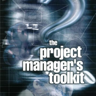 THE PROJECT MANAGER'S TOOLKIT