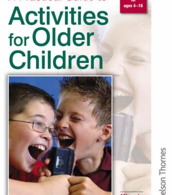 A Practical Guide to Activities for Older Children