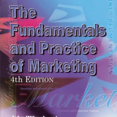 The Fundamentals and Practice of Marketing