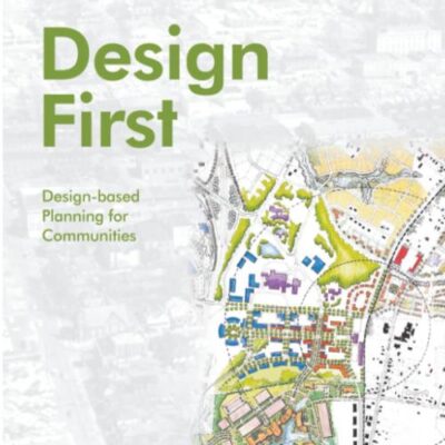 DESIGN FIRST: DESIGN-BASED PLANNING FOR COMMUNITIES