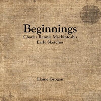Beginnings: Charles Rennie Mackintosh's Early Sketches