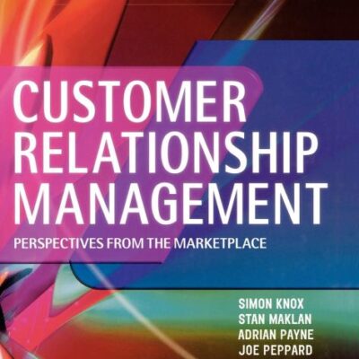 CUSTOMER RELATIONSHIP MANAGEMENT: PERSPECTIVES FROM THE MARKETPLACE