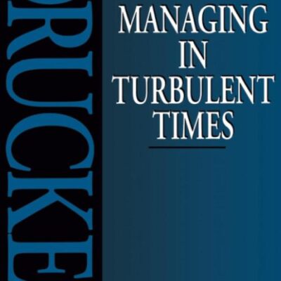 MANAGING IN TURBULENT TIMES