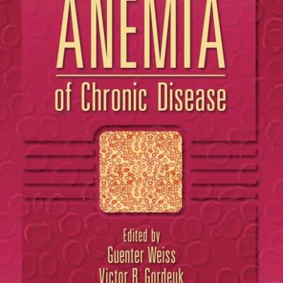 Anemia of Chronic Disease: 30 (Basic and Clinical Oncology)