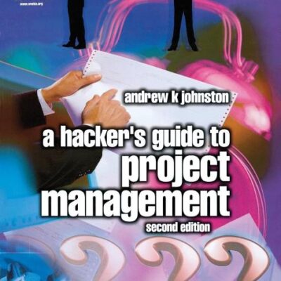 Hacker's Guide to Project Management (Computer Weekly Professional)