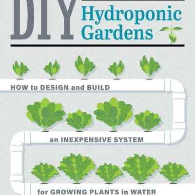 DIY HYDROPONIC GARDENS