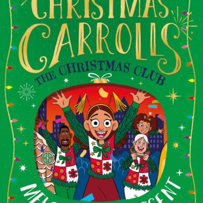 The Christmas Club: The most Christmassy family in the world hit New York! The perfect illustrated festive adventure for kids new for 2023, ideal for readers of 8+: Book 3 (Christmas Carrolls, 3)