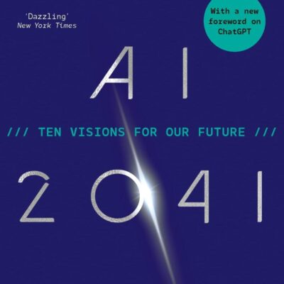 AI 2041: Ten Visions for Our Future