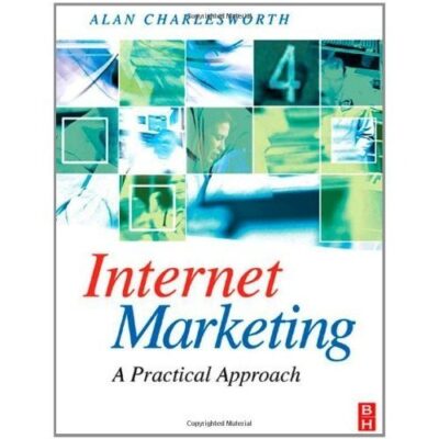 Internet Marketing A Practical Approach