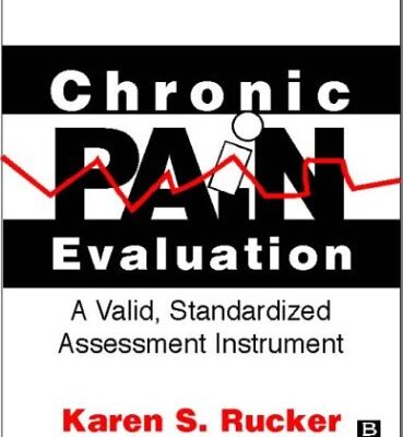 Chronic Pain Evaluation: A Valid, Standardized Assessment Instrument