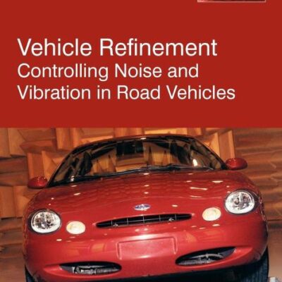 Vehicle Refinement: Controlling Noise and Vibration in Road Vehicles