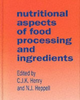 Nutritional Aspects of Food Processing and Ingredients (Chapman & Hall Food Science Book)