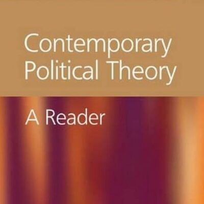 CONTEMPORARY POLITICAL THEORY: A Reader