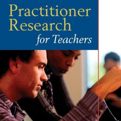 PRACTITIONER RESEARCH FOR TEACHERS