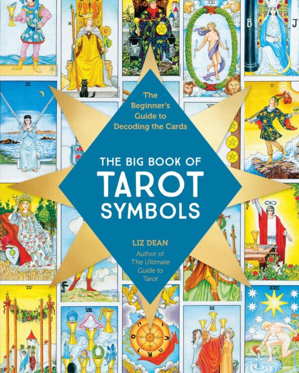 The Big Book of Tarot Symbols: The Beginner’s Guide to Decoding the Cards: The Beginner’s Guide to Decoding the Cards