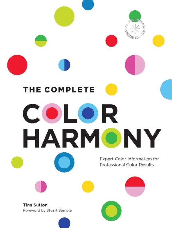 The Complete Color Harmony: Expert Color Information for Professional Color Results