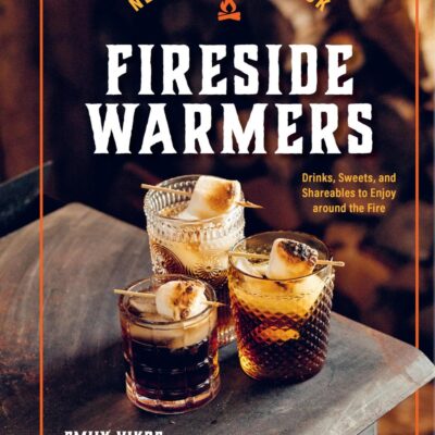 New Camp Cookbook Fireside Warmers: Drinks, Sweets, and Shareables to Enjoy around the Fire (Great Outdoor Cooking)