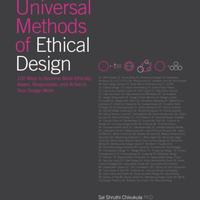 Universal Methods Of Ethical Design: 100 Ways to Become More Ethically Aware, Responsible, and Active in Your Design Work (Rockport Universal)