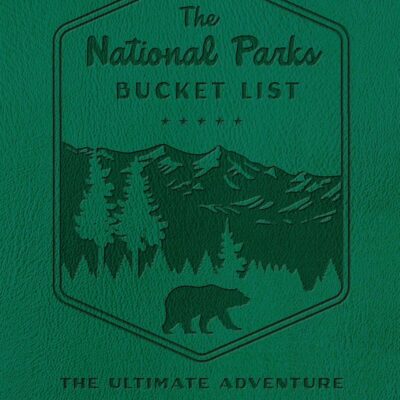The National Parks Bucket List: The Ultimate Adventure Journal for All 63 Parks (Epic Journey)