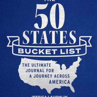 The 50 States Bucket List: The Ultimate Journal for a Journey across America
