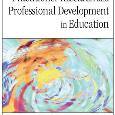 PRACTITIONER RESEARCH AND PROFESSIONAL DEVELOPMENT IN EDUCATION