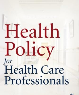 HEALTH POLICY FOR HEALTH CARE PROFESSIONALS
