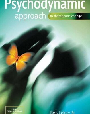 PSYCHODYNAMIC APPROACH TO THERAPEUTIC CHANGE (SAGE Therapeutic Change Series)