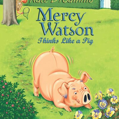 Mercy Watson Thinks Like a Pig: 5