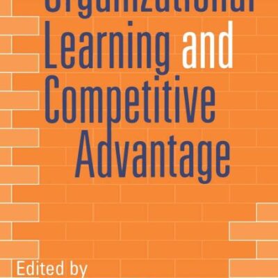 ORGANIZATIONAL LEARNING AND COMPETITIVE ADVANTAGE