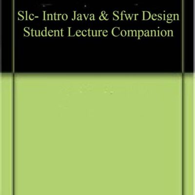 Slc- Intro Java & Sfwr Design Student Lecture Companion