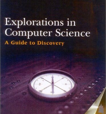 Explorations in Computer Science: A Guide to Discovery