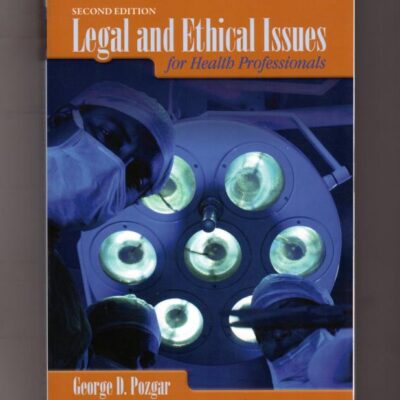 Legal And Ethical Issues For Health Professionals