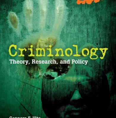 Criminology: Theory, Research, and Policy