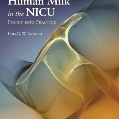 Human Milk In The NICU: Policy Into Practice