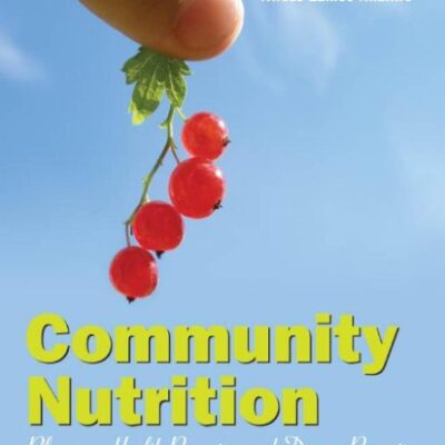 Community Nutrition: Planning Health Promotion and Disease Prevention