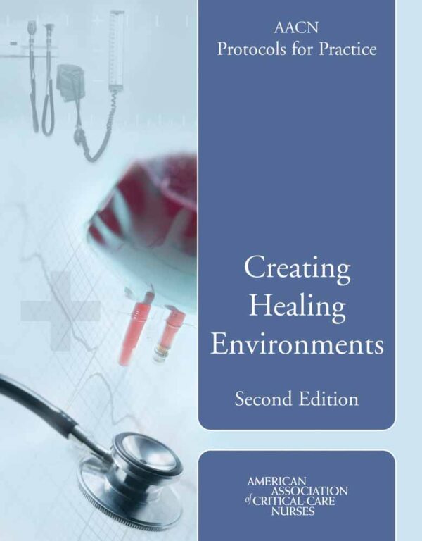 AACN Protocols For Practice: Healing Environments
