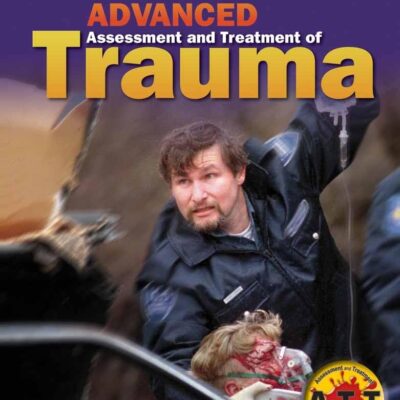 Advanced Assessment And Treatment Of Trauma (AAOS)