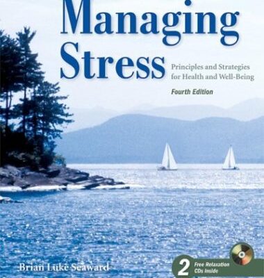 Managing Stress: Principles and Strategies for Health and Wellbeing