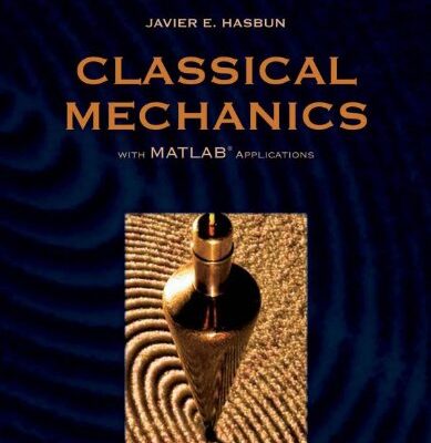 Classical Mechanics with Matlab Applications
